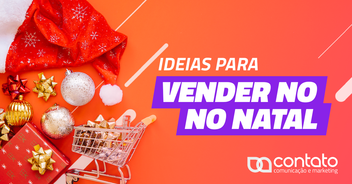 DICAS] Ideias para vender no Natal | Agência Contato