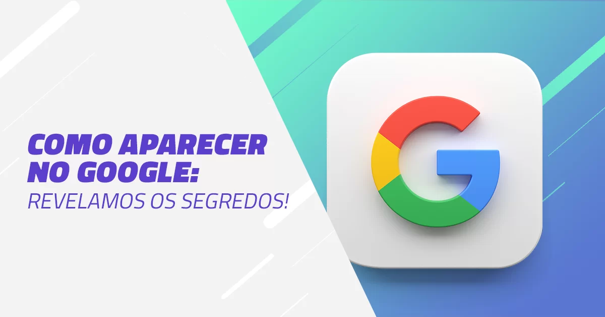 como aparecer no google revelamos os